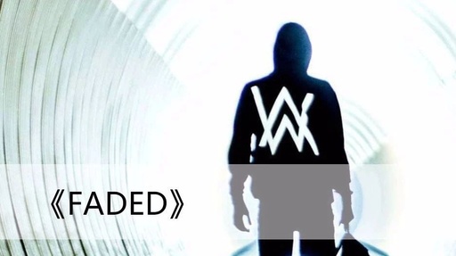 faded吉他谱-Alan Walker-独自一人去到世界的尽头，寻找迷失的真我9